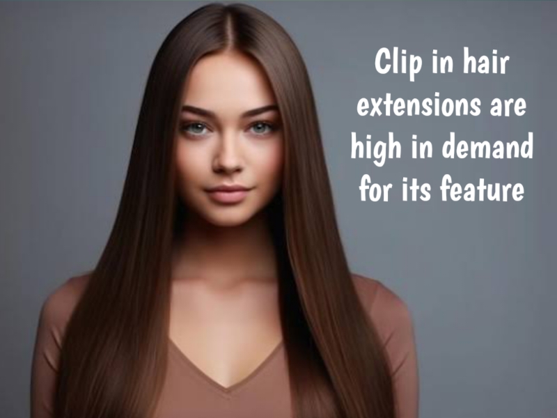 Clip in hair extensions are high in demand for its feature