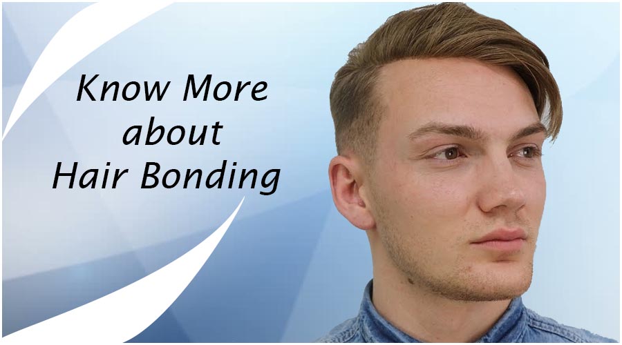 Know More about Hair Bonding 