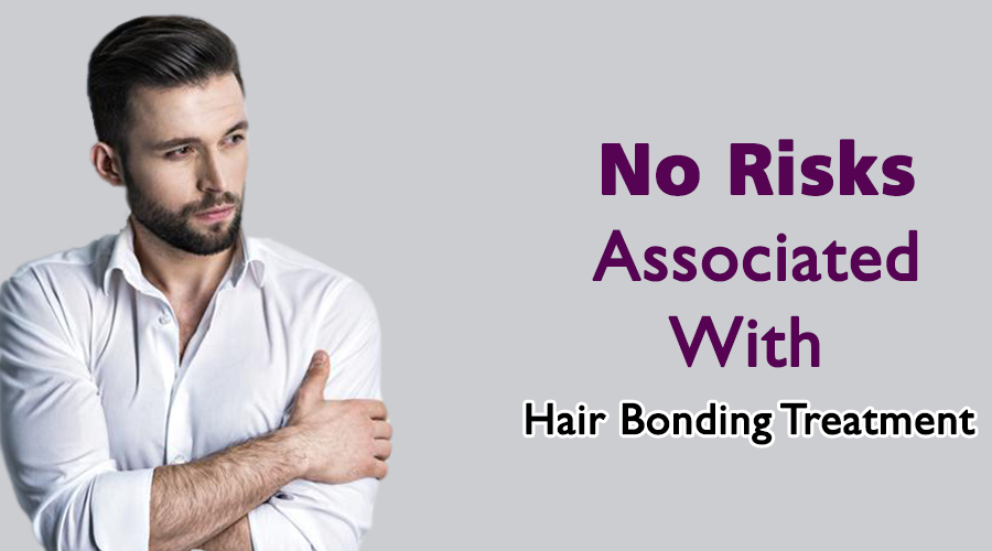  No Risks Associated With Hair Bonding Treatment