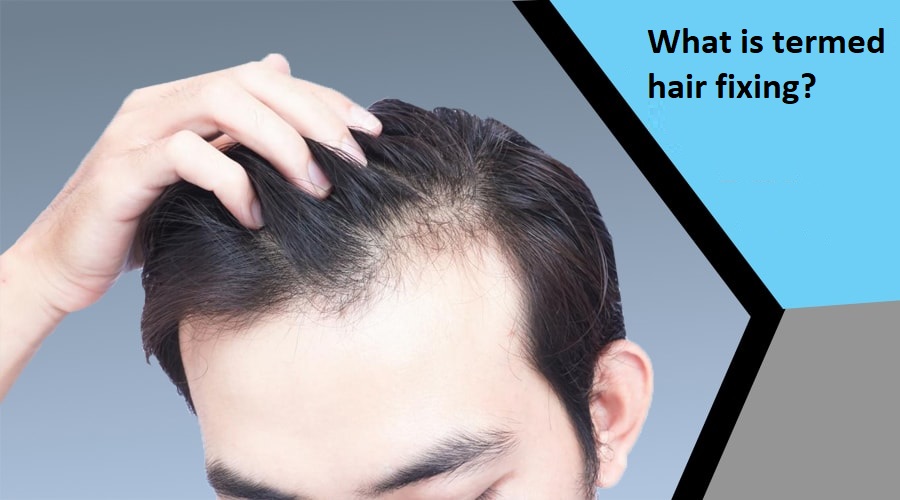 What is termed hair fixing